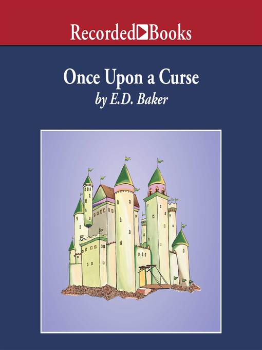 Title details for Once Upon a Curse by E.D. Baker - Wait list